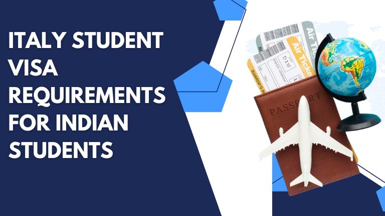Italy Student Visa Requirements for Indian Students