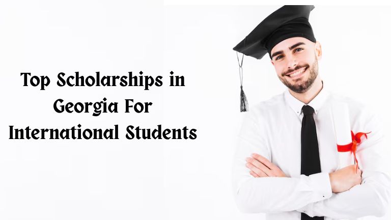 Top Scholarships in Georgia for International Students in 2025